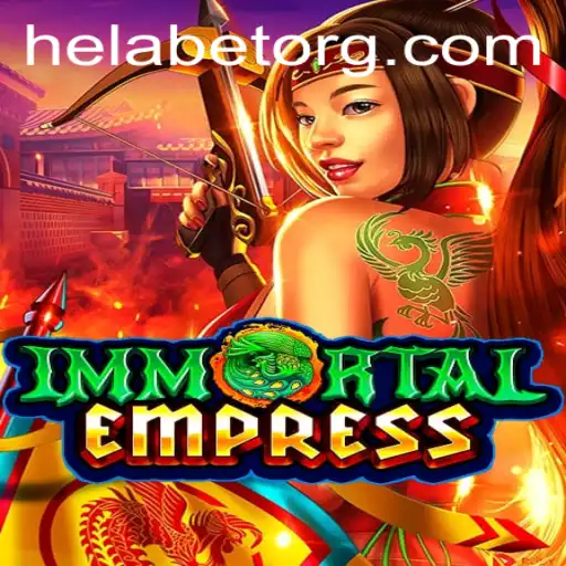 ImmortalEmpress: A New Era in Gaming with Helabet